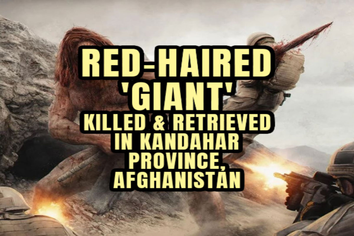 red-haired-giant-killed-retrieved-in-kandahar-province-afghanistan-journalnews