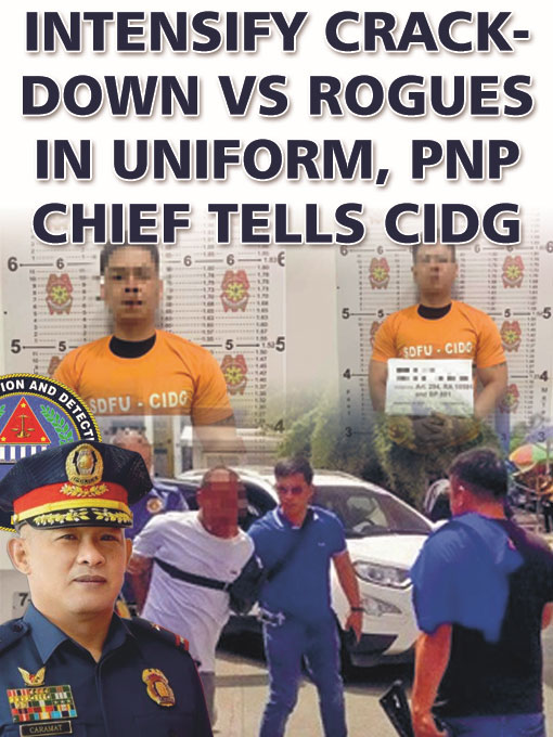 Intensify crackdown vs rogues in uniform, PNP chief tells CIDG